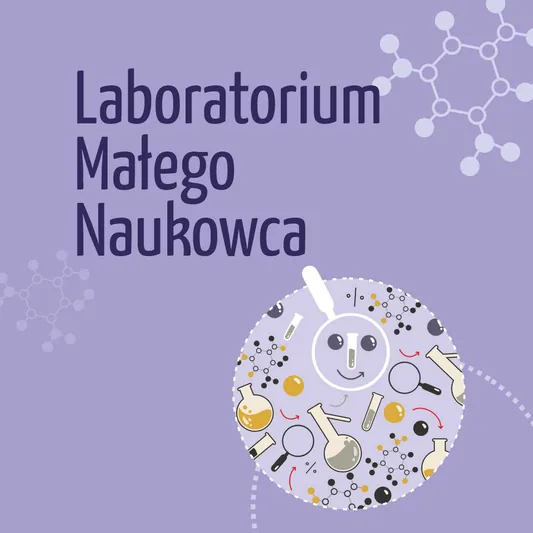 Laboratorium Małego Naukowca - warsztaty w ZAK